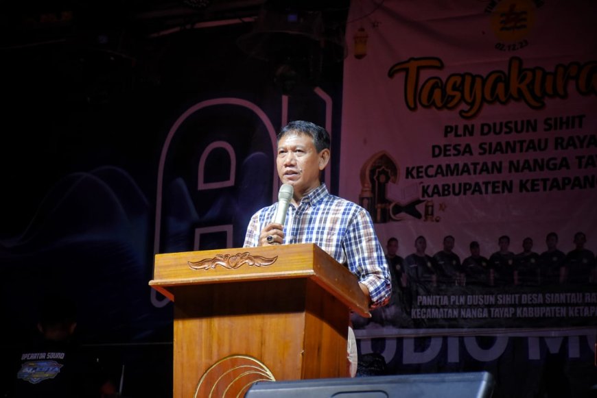 Wakil Bupati Ketapang H. Farhan, SE.,M.Si menghadiri Tasyakuran PLN Desa Siantau Raya Kecamatan Nanga Tayap
