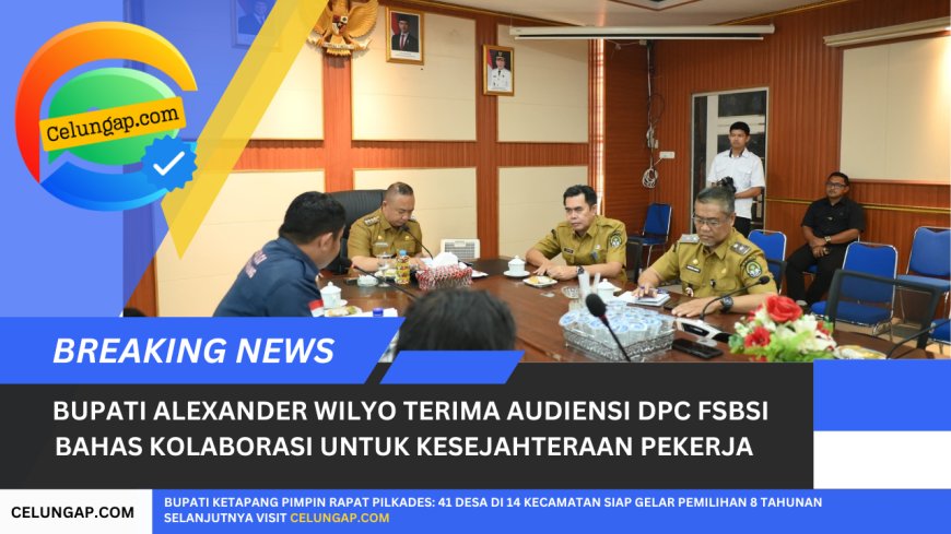 Bupati Alexander Wilyo Terima Audiensi DPC FSBSI, Bahas Kolaborasi untuk Kesejahteraan Pekerja